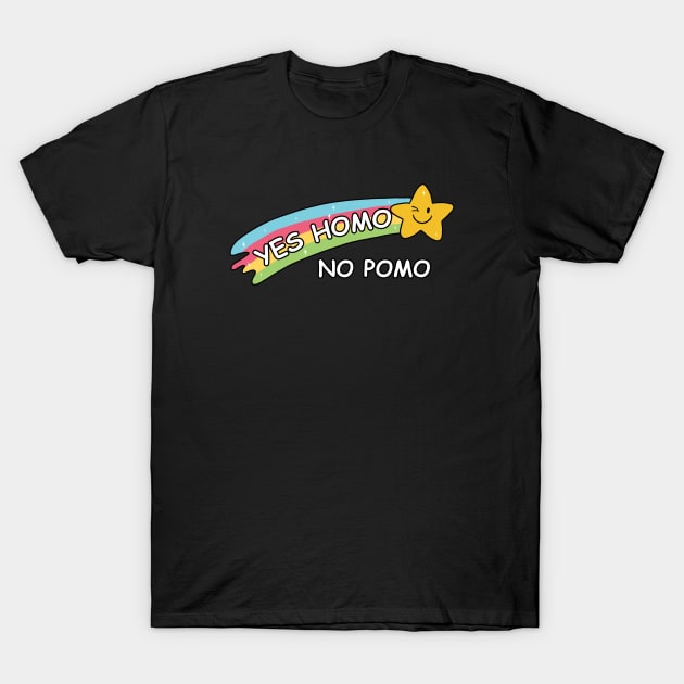 Yes homo, no pomo T-Shirt by valentinahramov